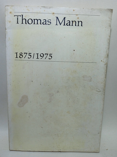Thomas Mann - 1875 A 1975 - Biografías - Inter Nations Bonn