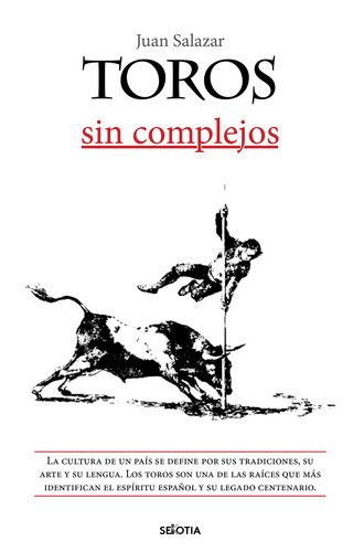 Toros sin complejos, de Salazar Larraz, Juan. Editorial Sekotia, tapa blanda en español, 2022