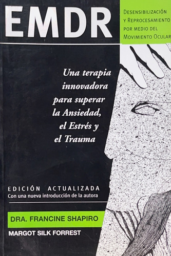 Emdr. Una Terapia Innovadora Ansiedad, Estres Y Trauma