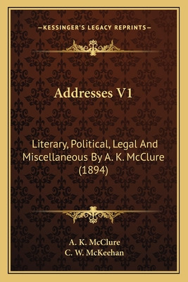 Libro Addresses V1: Literary, Political, Legal And Miscel...