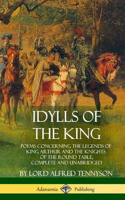 Libro Idylls Of The King: Poems Concerning The Legends Of...