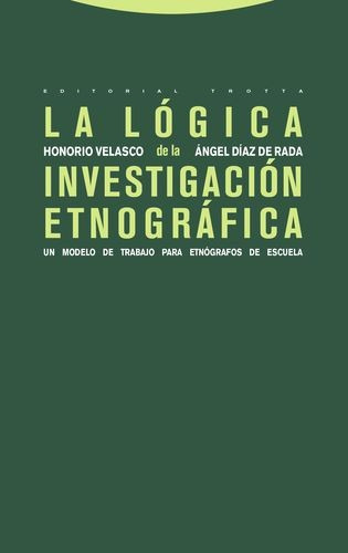 Libro Lógica De La Investigación Etnográfica. Un Modelo De