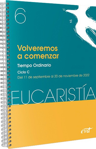 Volveremos A Comenzar (eucaristía Nº 6/2022) -   - * 