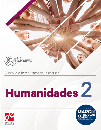 Humanidades 2. Serie Perspectivas: , de Escobar Valenzuela., vol. 1. Editorial Patria Educación, tapa pasta blanda, edición 1 en español, 2023