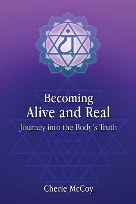 Libro Becoming Alive And Real: Journey Into The Body's Tr...