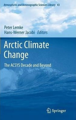 Libro Arctic Climate Change : The Acsys Decade And Beyond...