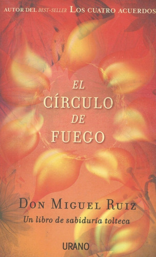 Libro El Circulo De Fuego Don Miguel Ruiz Tolteca