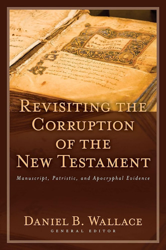 Libro: Revisiting The Corruption Of The New Testament: Manus