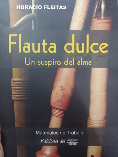 Flauta La Flauta Dulce Un Suspiro Del Alma H. Fleitas Nuevo
