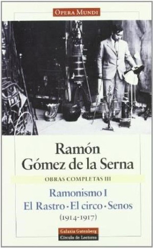 Libro - Obraspletas Iii [ramonismo I / El Rastro / El Circo