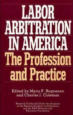 Libro Labor Arbitration In America : The Profession And P...