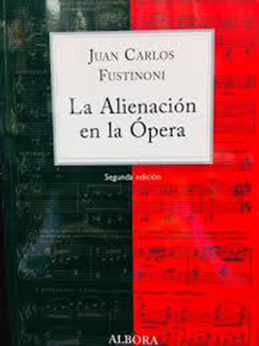 La Alienacion En La Opera, 2da. Ed.