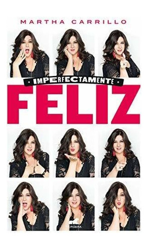 Libro : Imperfectamente Feliz / Imperfectly Happy -... 