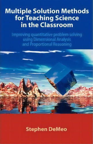 Multiple Solution Methods For Teaching Science In The Classroom, De Stephen Demeo. Editorial Universal Publishers, Tapa Blanda En Inglés