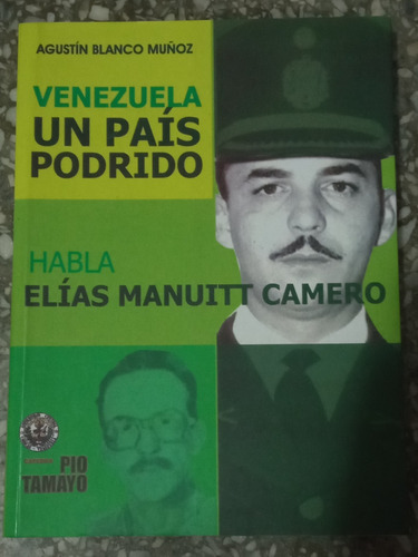Venezuela Un País Podrido- Agustín Blanco Muñoz
