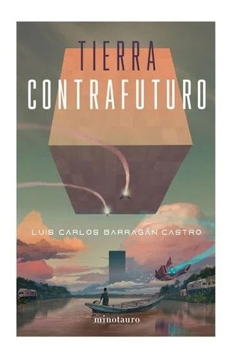 Tierra Contrafuturo. Luis Carlos Barragán