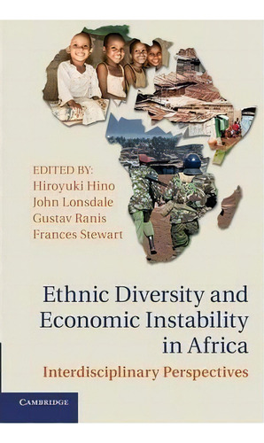 Ethnic Diversity And Economic Instability In Africa, De Hiroyuki Hino. Editorial Cambridge University Press, Tapa Blanda En Inglés