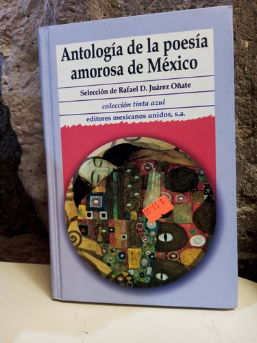 Antologia De La Poesía Amorosa De México - Rafael D. Juárez