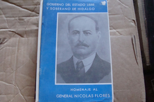 Homenaje Al General Nicolas Flores , Gobierno Del Estado (Usado)