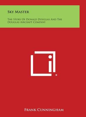 Libro Sky Master: The Story Of Donald Douglas And The Dou...