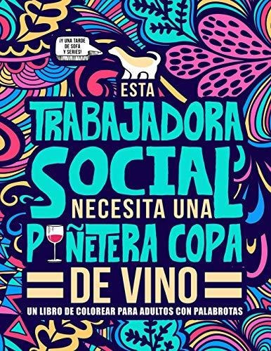 Esta Trabajadora Social Necesita Una Puñetera Copa De Vino: 