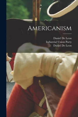 Libro Americanism [microform] - De Leon, Daniel 1852-1914