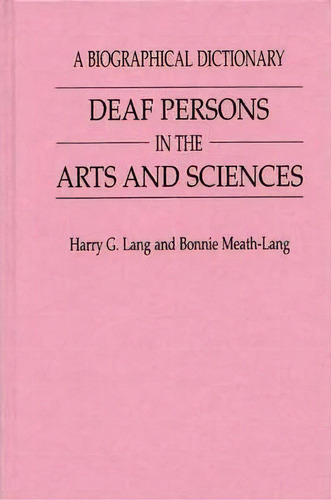 Deaf Persons In The Arts And Sciences, De Harry G. Lang. Editorial Abc Clio, Tapa Dura En Inglés