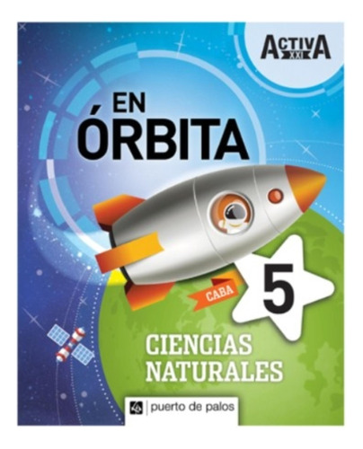 Ciencias Naturales 5 Caba - En Orbita Activa Xxi