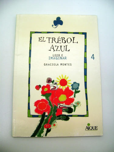 El Trebol Azul Graciela Montes Leer E Imaginar 4 Aique Boedo (Usado)
