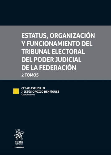 Estatus, Organización Y Funcionamiento Del Tribunal Electora