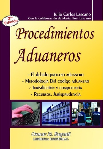 Libro Procedimientos Aduaneros 2ª Ed. - Julio Lascano