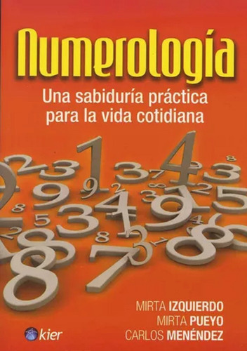 Numerología, Una Sabiduría Práctica Para La Vida Cotidiana