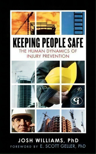 Keeping People Safe : The Human Dynamics Of Injury Preventi, De Ph. D.  Josh Williams. Editorial Government Institutes Inc.,u.s. En Inglés