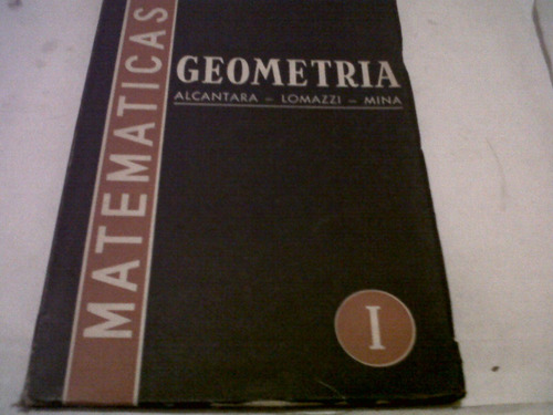 Geometria 1 Matematicas - Alcantara / Lomazzi / Mina (c248)