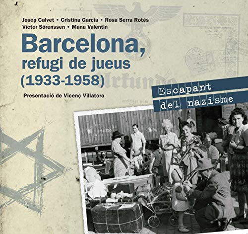 Barcelona, Refugi De Jueus 1933-1958. Escapant Del Nazisme (