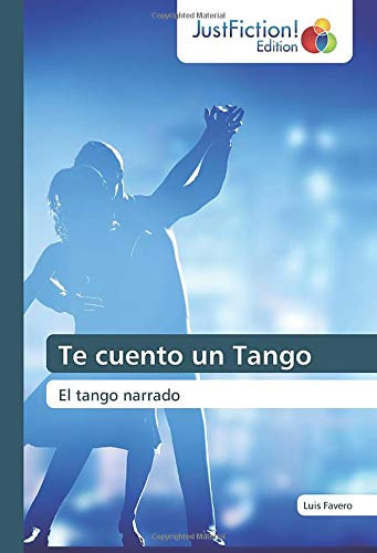 Te Cuento Un Tango: El Tango Narrado