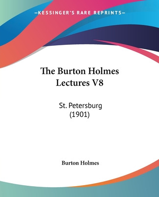 Libro The Burton Holmes Lectures V8: St. Petersburg (1901...