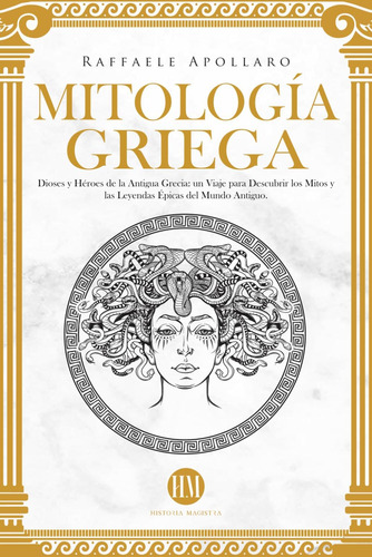 Libro: Mitología Griega: Dioses Y Héroes De La Antigua Un Y