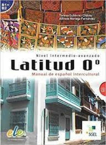 Latitud 0: Manual de espanol intercultural, de Chavez Teresa Gutierre. Editora Sgel, capa mole em português