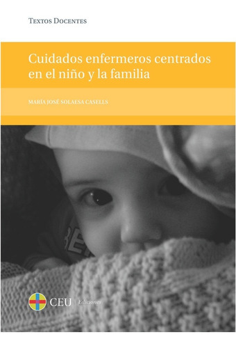 Libro Cuidados Enfermeros Centrados En El Niã±o Y La Fami...
