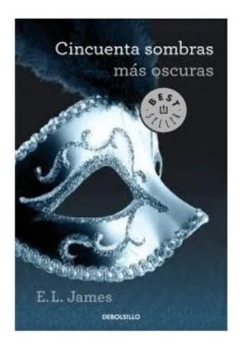 Cincuenta Sombras Mas Oscuras / E.l. James