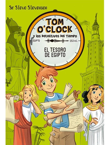 Tom O' Clock 5- El Tesoro De Egipto, de SIR STEVE STEVENSON. Editorial La Galera, tapa blanda, edición 1 en español