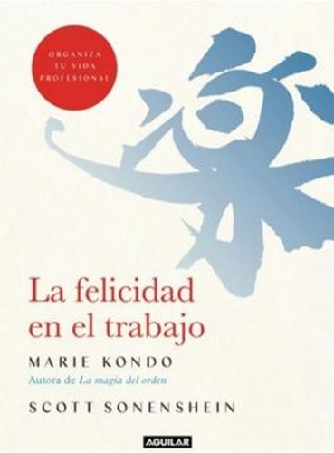 La Felicidad En El Trabajo - Marie Kondo 