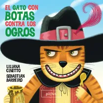 Comprar El Gato Con Botas Contra Los Ogros - Liliana Cinetto, De Cinetto, Liliana., Vol. 1. Editorial Pictus, Tapa Blanda En Español