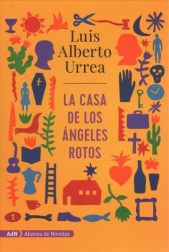 La Casa De Los Angeles Rotos / Luis Alberto Urrea