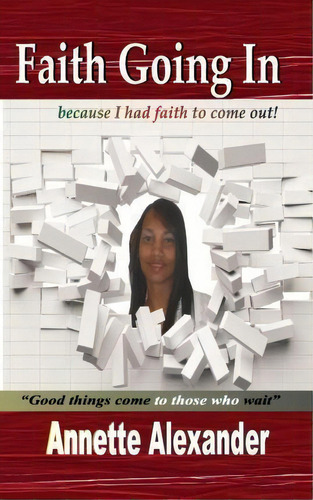 Faith Going In, De Annette Alexander. Editorial Fountain Life Publishers House, Tapa Blanda En Inglés
