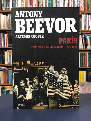 París Después De La Liberación 1944-1949 - Beevor - Crítica