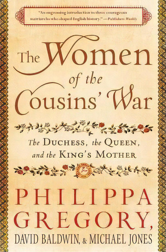 The Women Of The Cousins' War : The Duchess, The Queen, And The King's Mother, De Philippa Gregory. Editorial Atria Books, Tapa Blanda En Inglés