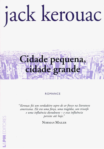 Cidade pequena, cidade grande, de Kerouac, Jack. Série Beats Editora Publibooks Livros e Papeis Ltda., capa mole em português, 2008