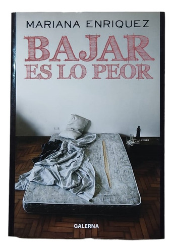 Libro Bajar es lo peor Mariana Enriquez Español Editorial Galerna Tapa blanda